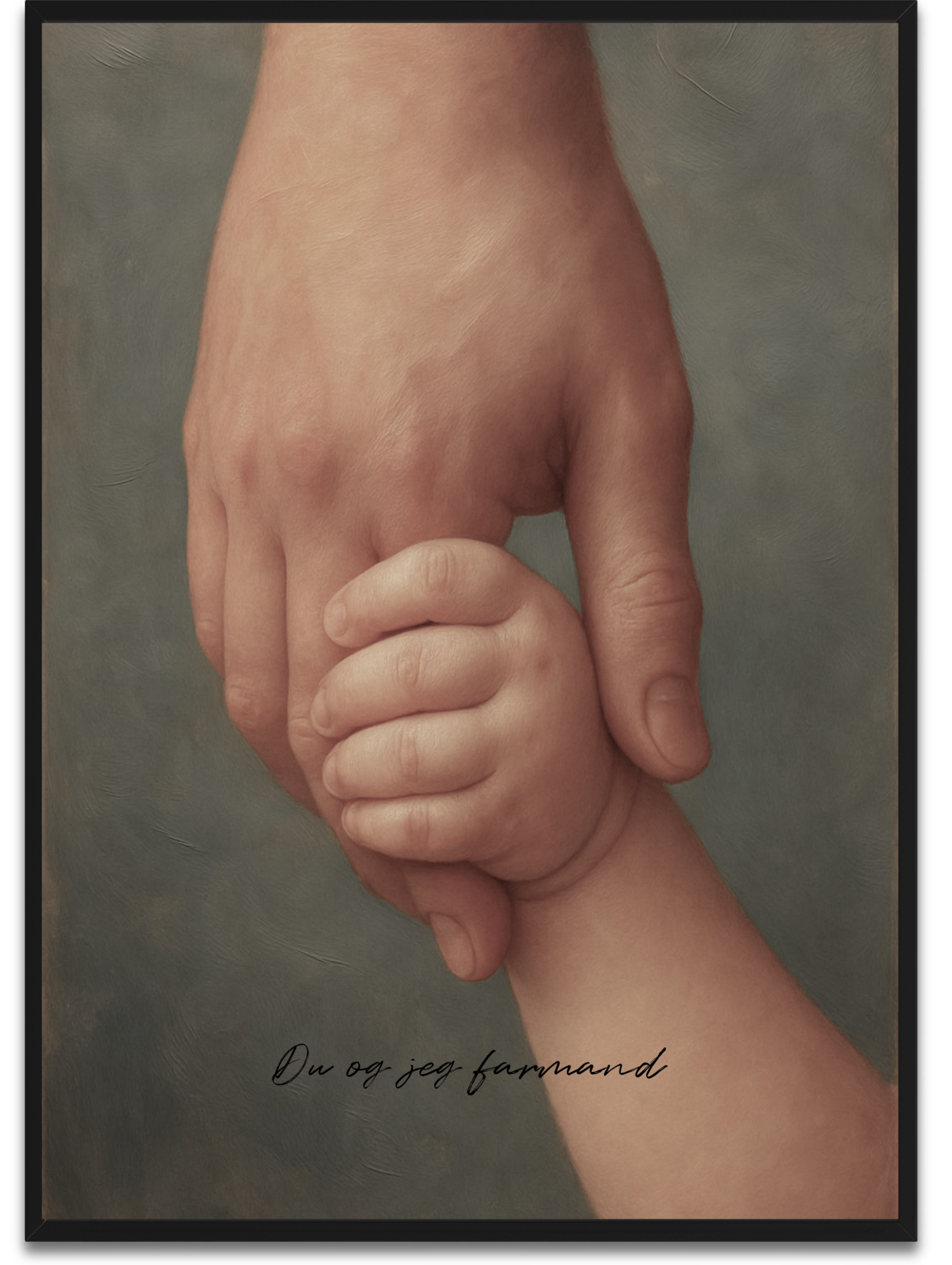 Du og jeg farmand plakat - en voksen hånd holder en lille barnehånd, symbol på den særlige forbindelse mellem far og barn